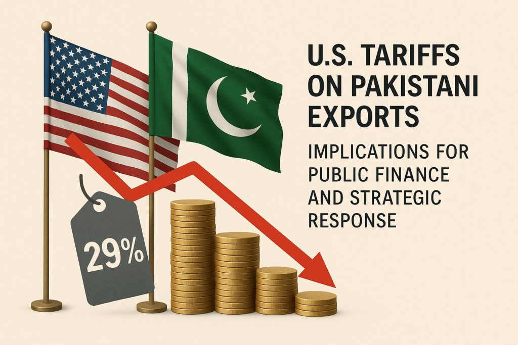 U.S. Tariffs on Pakistani Exports: Implications for Public Finance and Strategic Response