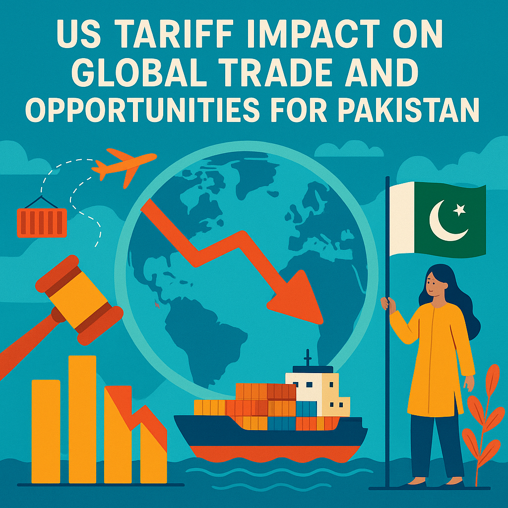 US Tariff Impact on Global Trade and Opportunities for Pakistan